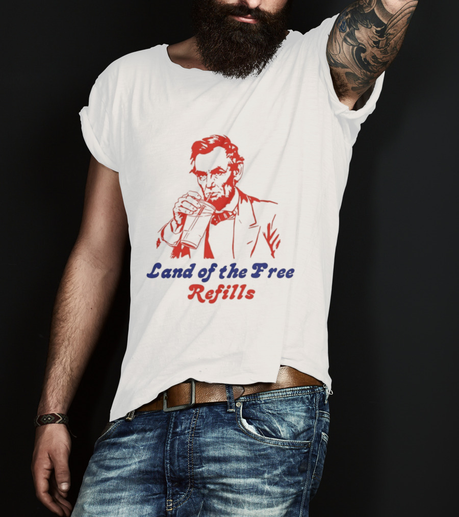 Land Of The Free Refills Abraham Lincoln Drinking Soda T-Shirt