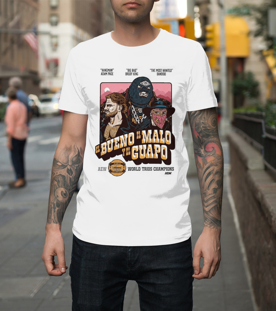 AEW El Bueno El Malo Y El Guapo World Trios Champions T-Shirt