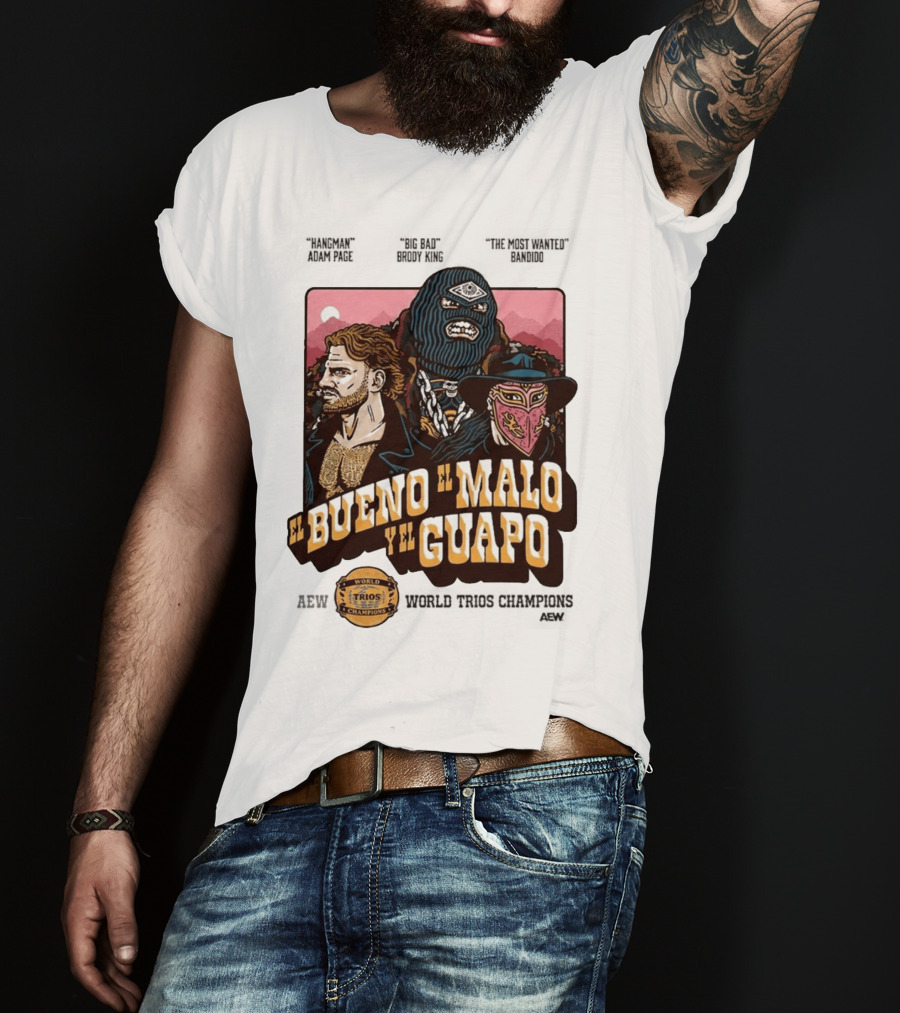 AEW El Bueno El Malo Y El Guapo World Trios Champions T-Shirt