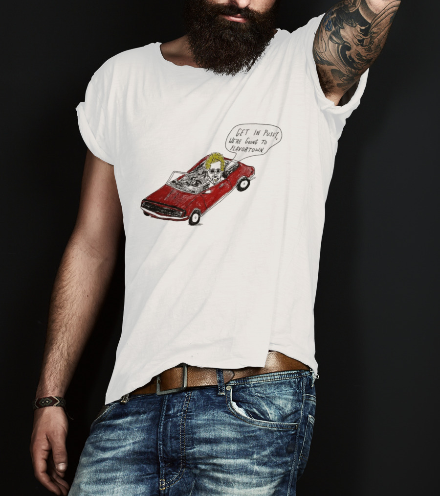 Guy Fieri Get In Pussy We're Going To Flavortown Car Scene T-Shirt