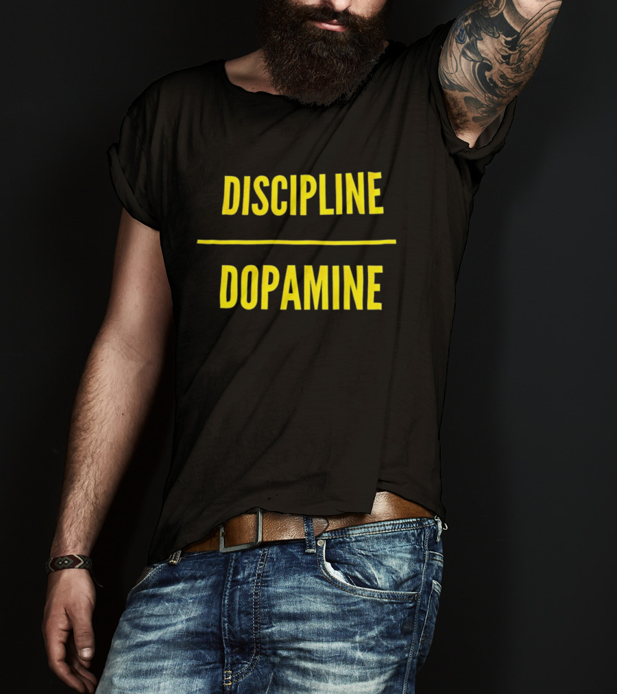 Discipline Over Dopamine Motivational T-Shirt