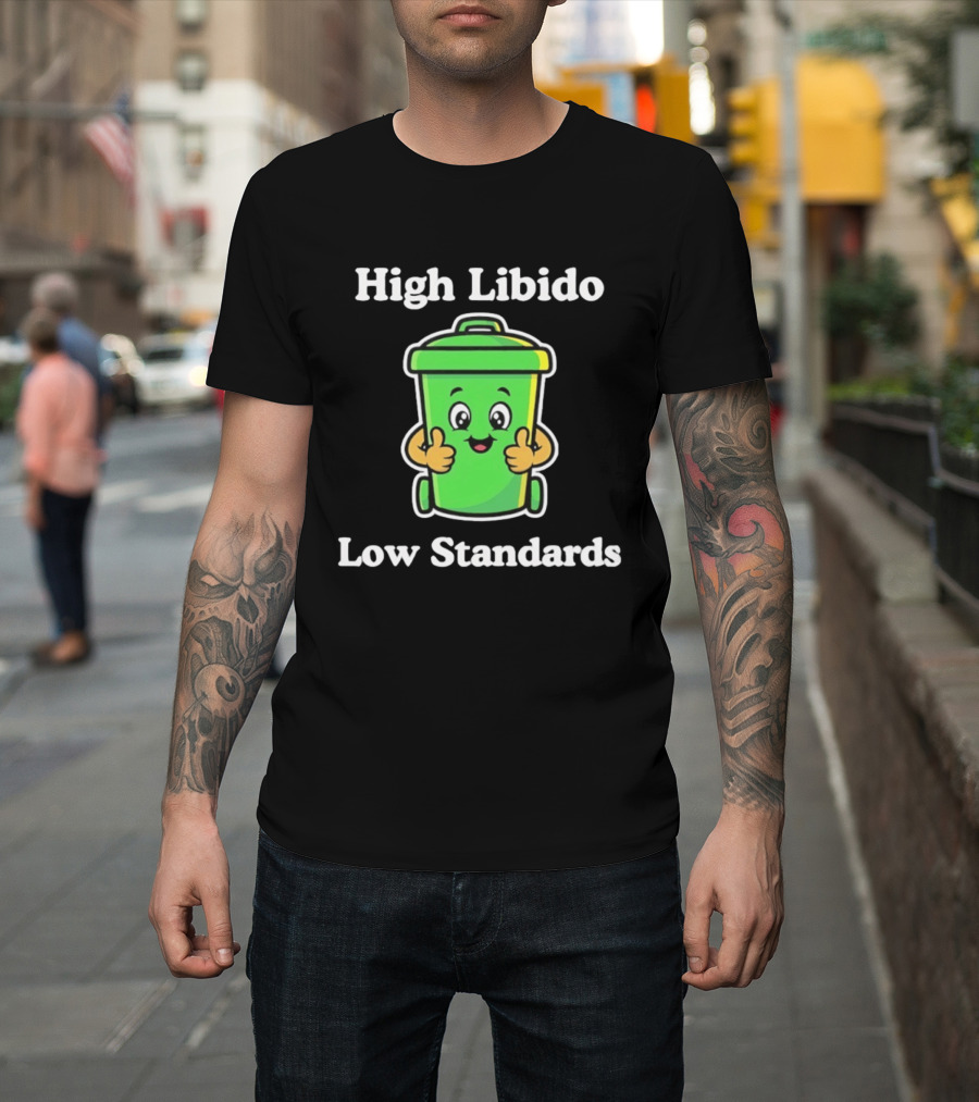 High Libido Low Standards Trash Can Cartoon T-Shirt