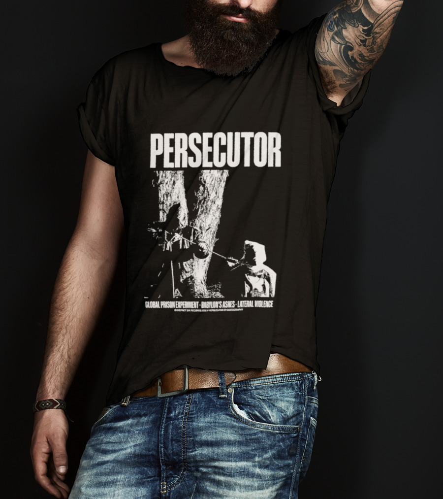 Persecutor Global Prison Experiment Babylon's Ashes Lateral Violence T-Shirt