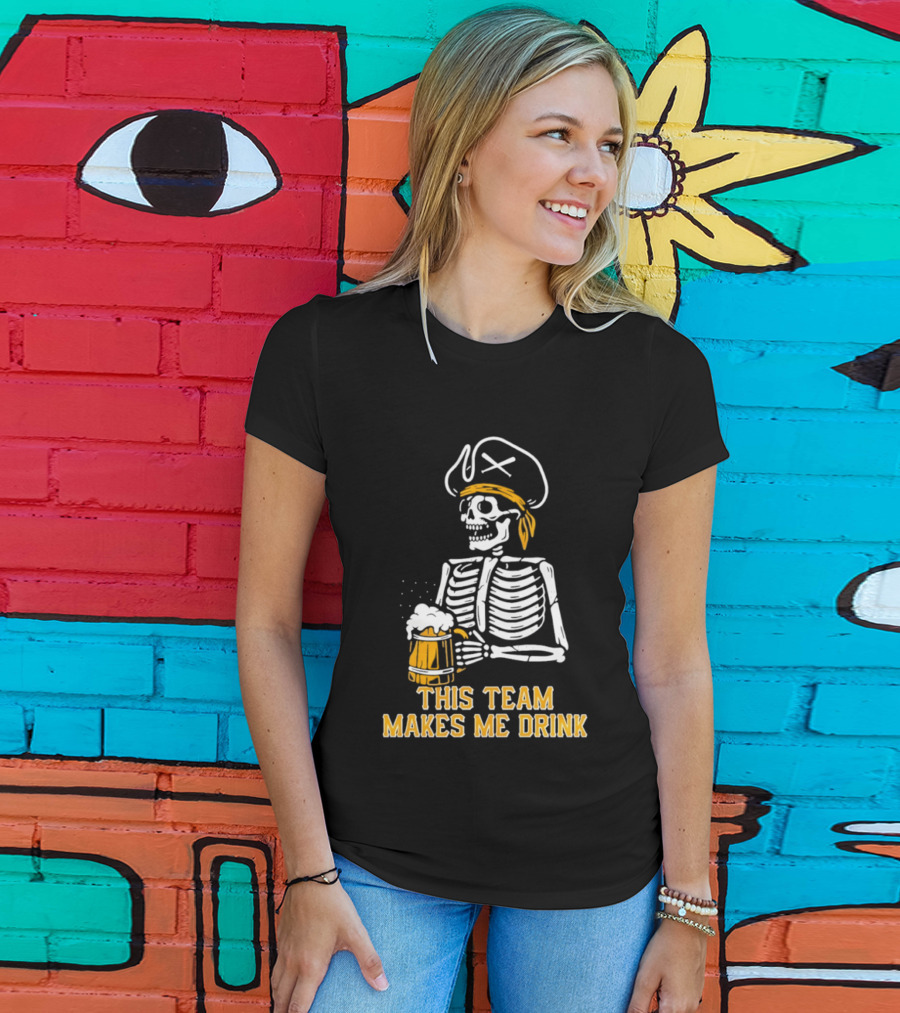 Pittsburgh Pirates Skeleton With Beer This Team Makes Me Drink T-Shirt
