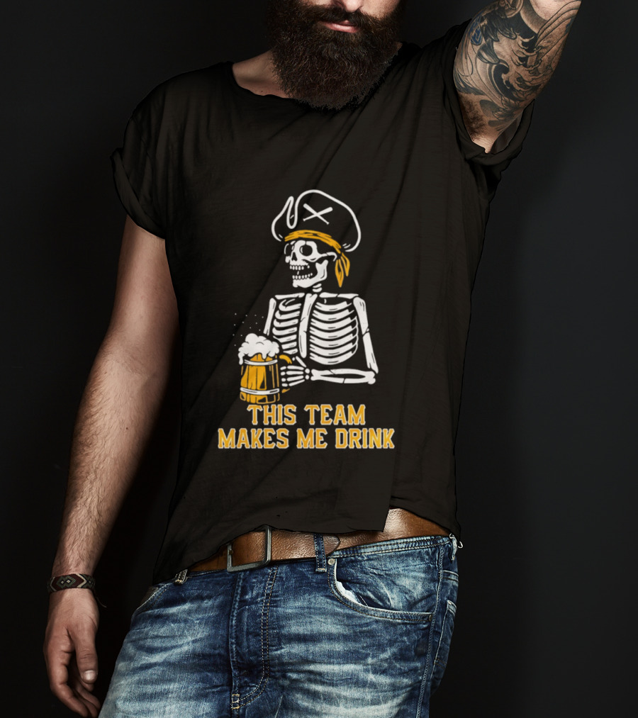 Pittsburgh Pirates Skeleton With Beer This Team Makes Me Drink T-Shirt
