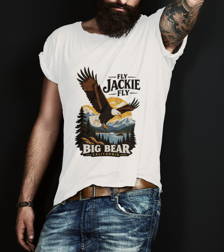 Fly Jackie Fly Bald Eagle Big Bear California Mountain Wilderness T-Shirt