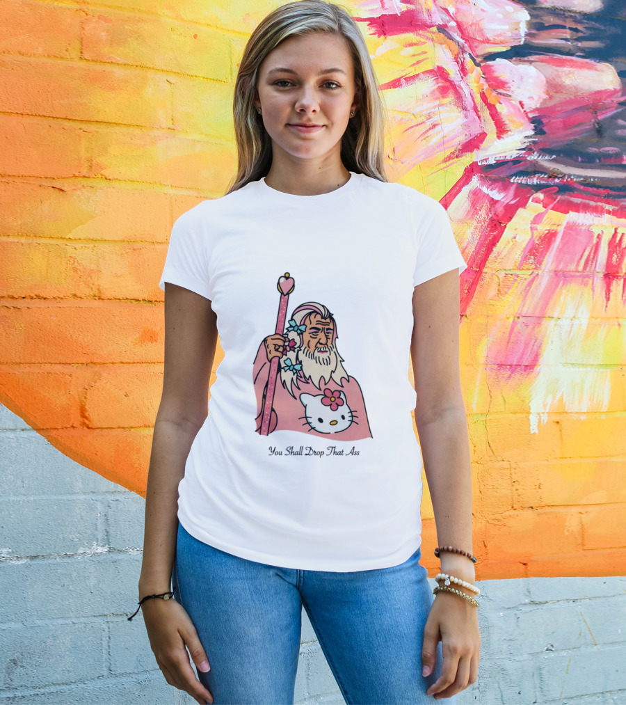 Gandalf You Shall Drop That Ass Hello Kitty Magic Staff T-Shirt