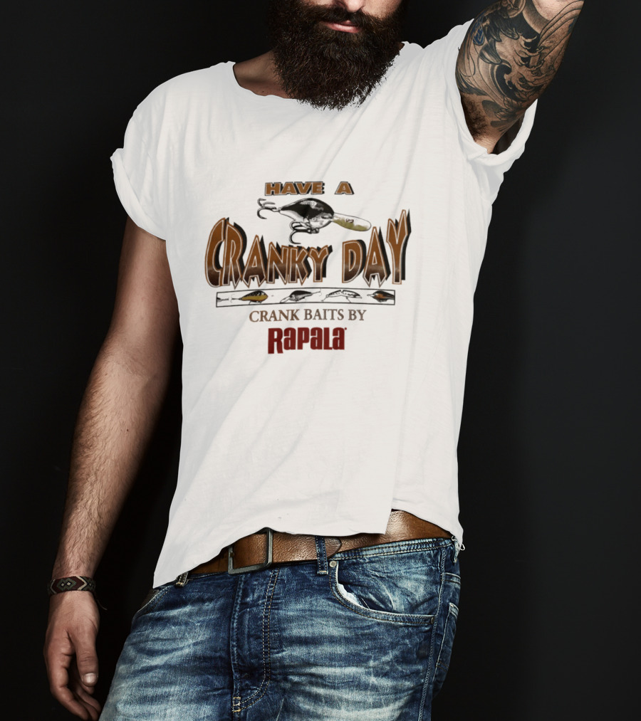 Have A Cranky Day Crank Baits By Rapala Fishing Enthusiast Gear T-Shirt