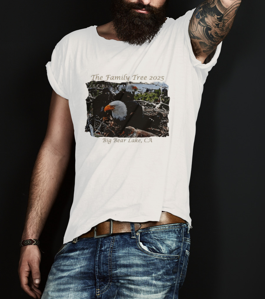 The Family Tree 2025 Bald Eagles Nest Big Bear Lake CA T-Shirt