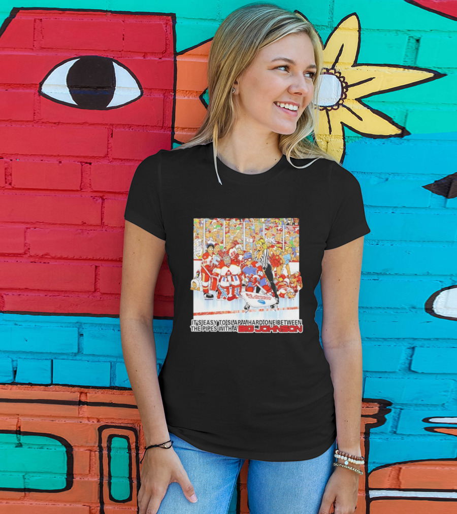 Big Johnson Hockey Humor It's Easy To Slap A Hard One Between The Pipes Ice Rink Challenge T-Shirt