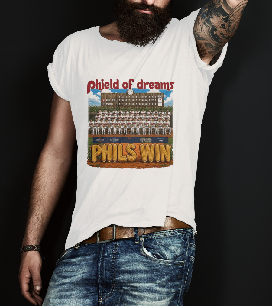 Phield Of Dreams Phillies Twins 7 1 Phils Win Scoreboard Aaron Nola Kyle Schwarber T-Shirt