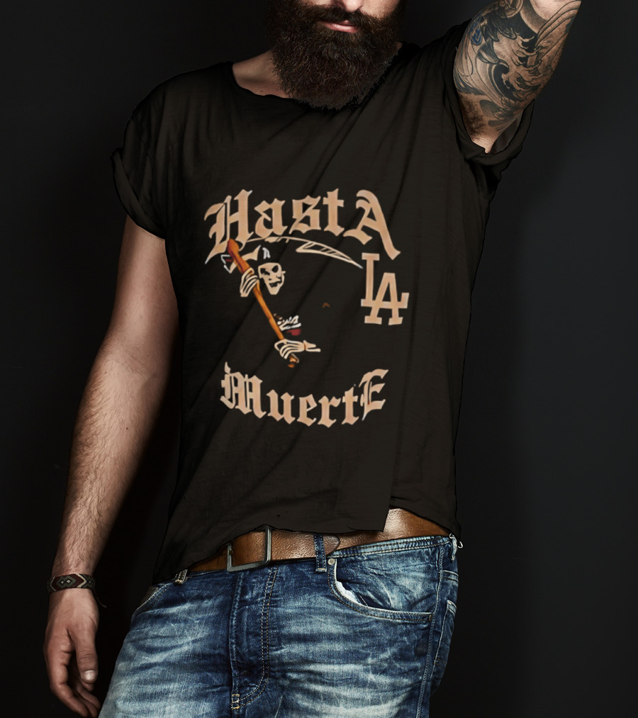 Hasta La Muerte Grim Reaper LA Dodgers T-Shirt