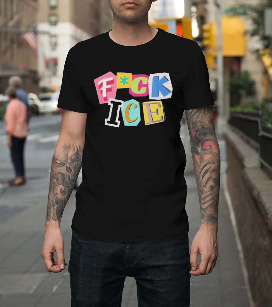 F*ck ICE Imagine Hating Immigrants Colorful Collage T-Shirt