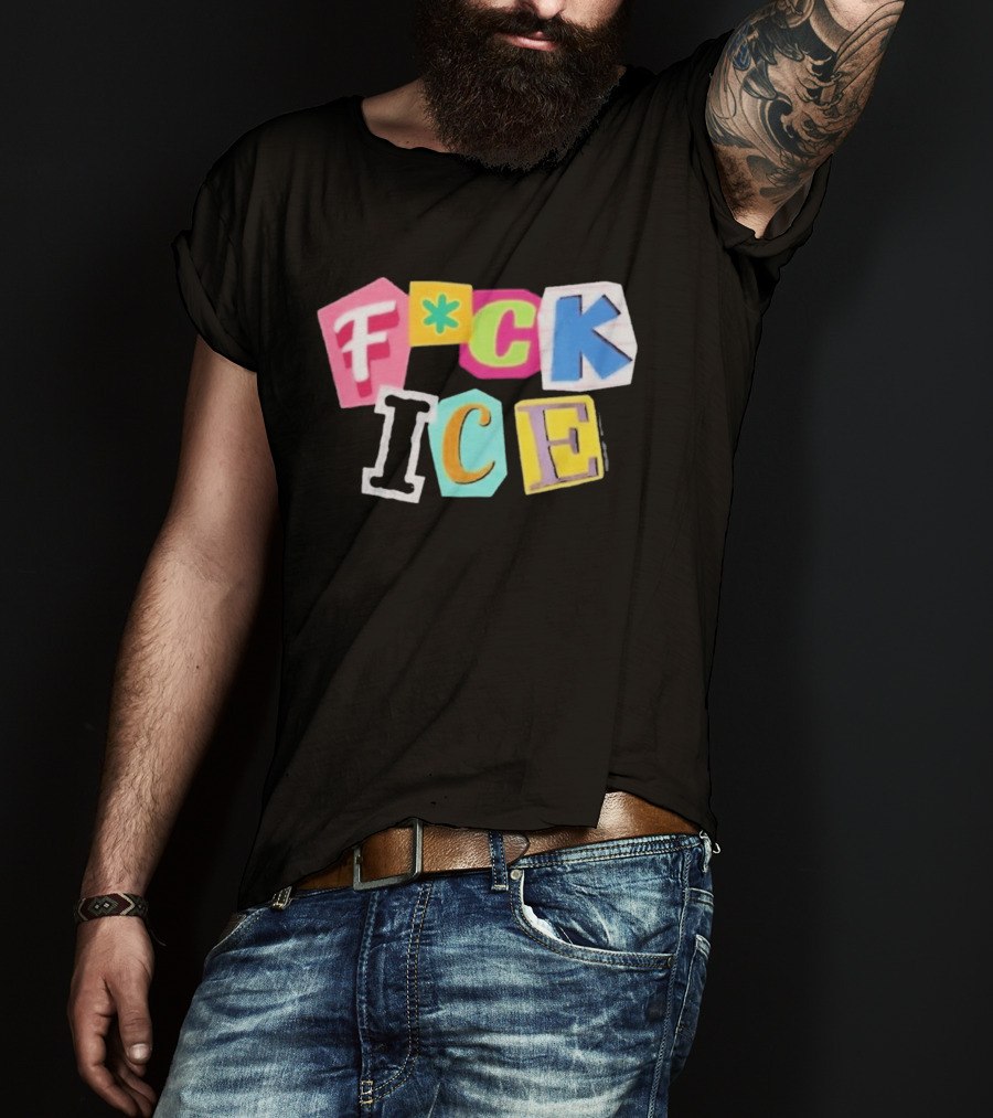 F*ck ICE Imagine Hating Immigrants Colorful Collage T-Shirt