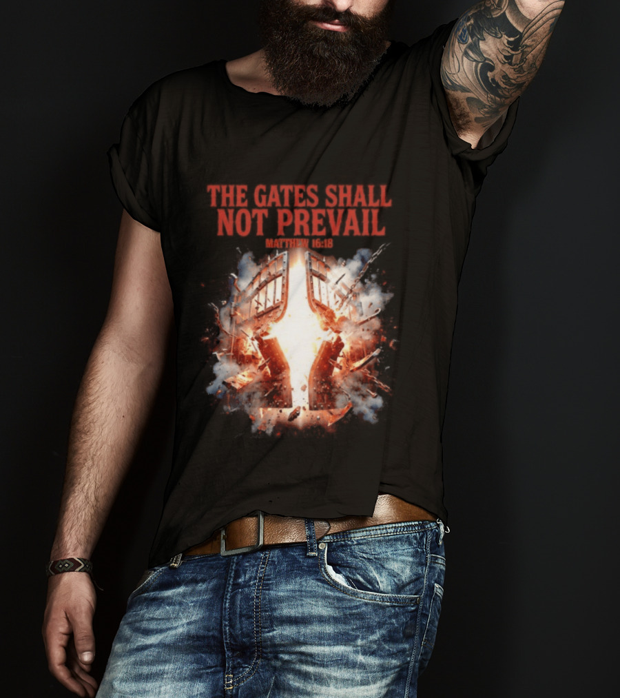 The Gates Shall Not Prevail Matthew 16 18 Explosive Fiery Scene T-Shirt
