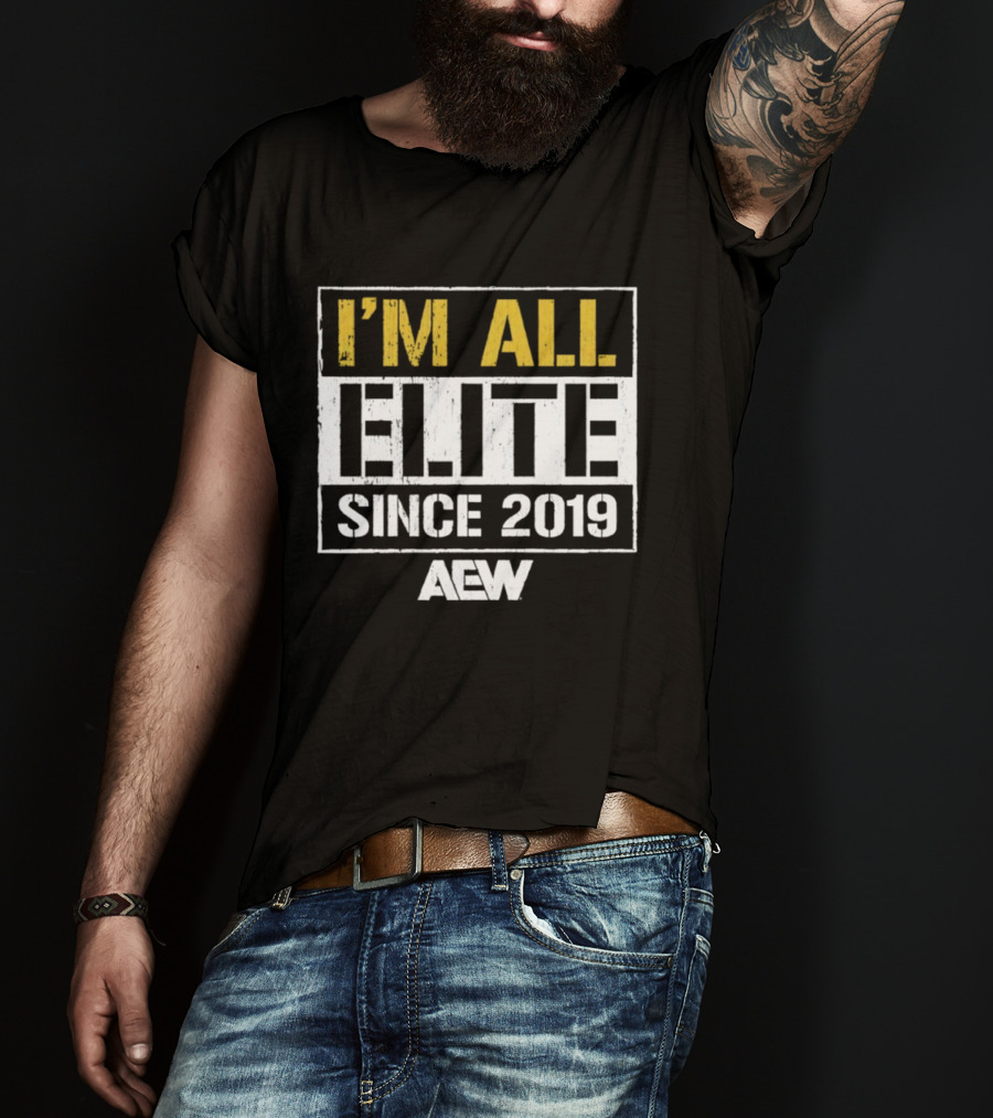 I'm All Elite AEW Since 2019 T-Shirt