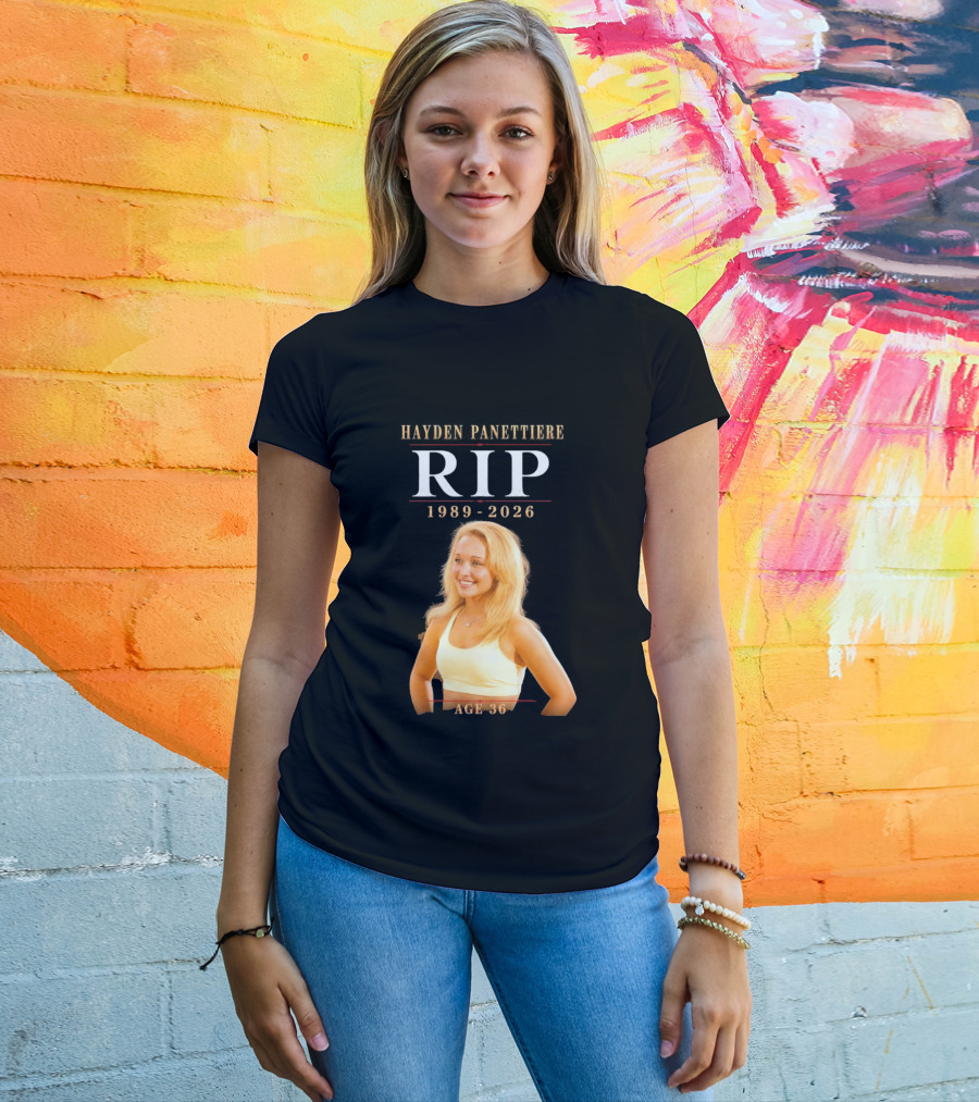Hayden Panettiere RIP 1989 2026 Age 36 T-Shirt