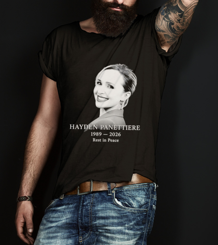 Hayden Panettiere 1989 2026 Rest In Peace Memorial T-Shirt