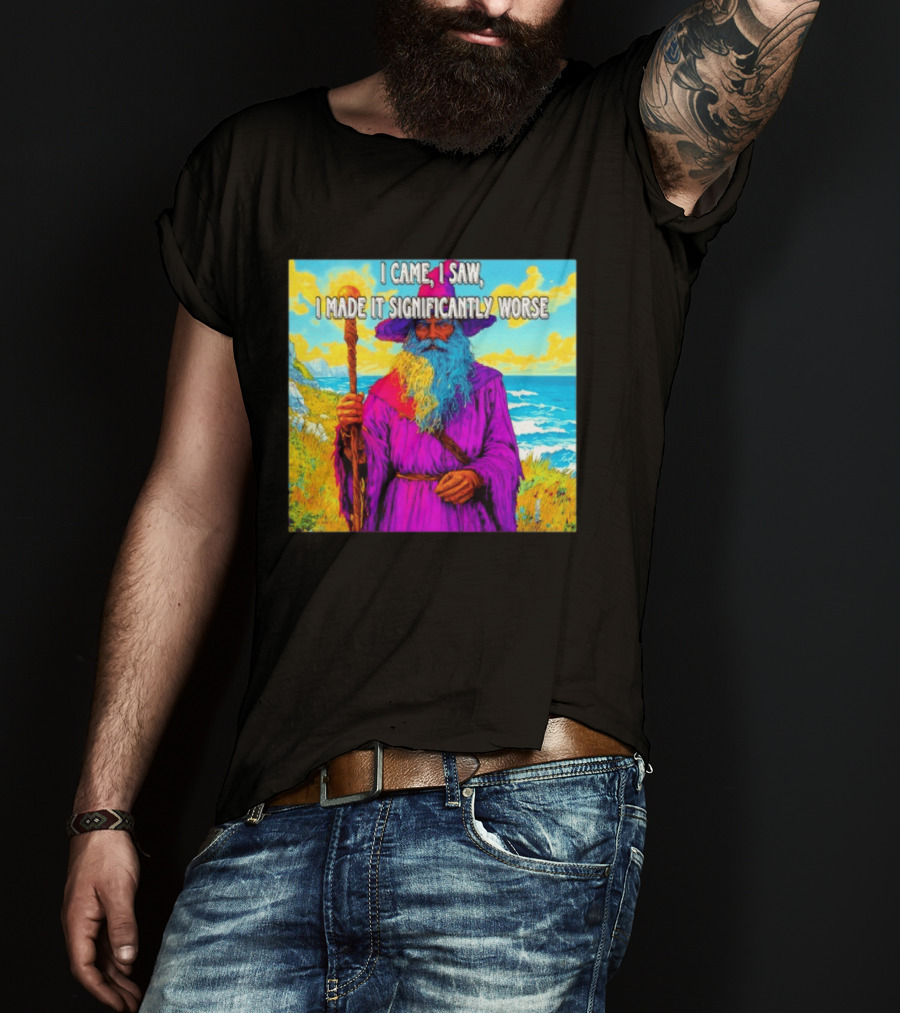 I Came I Saw I Made It Significantly Worse Wizard Robe And Staff T-Shirt