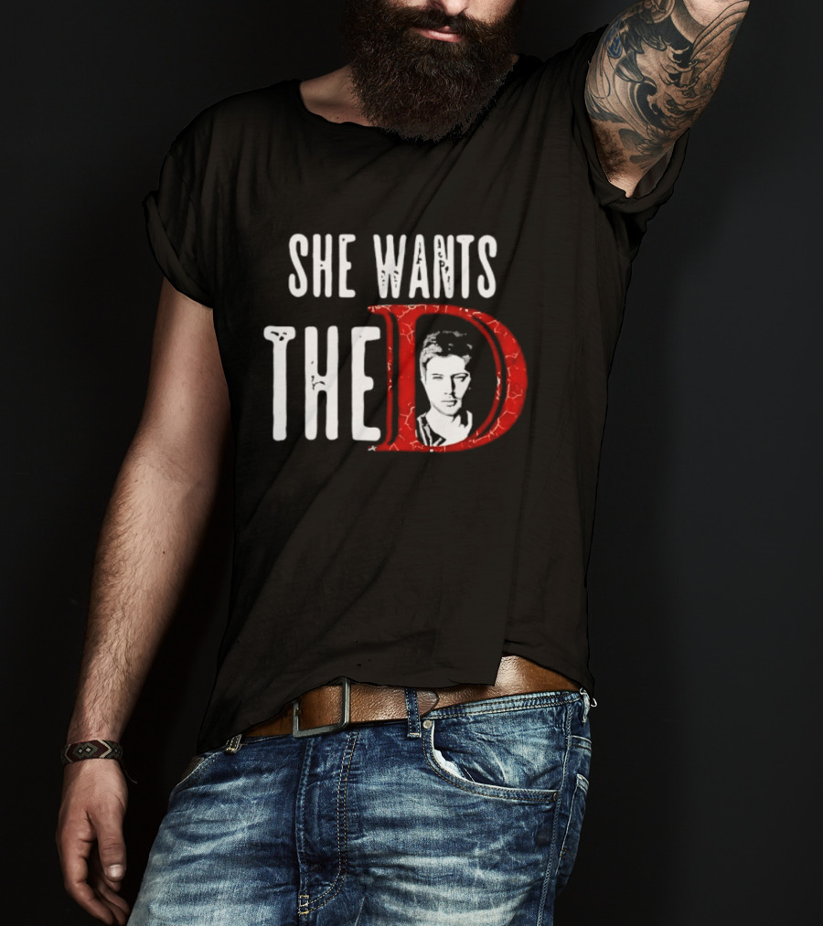 She Wants The D Jensen Ackles Supernatural T-Shirt