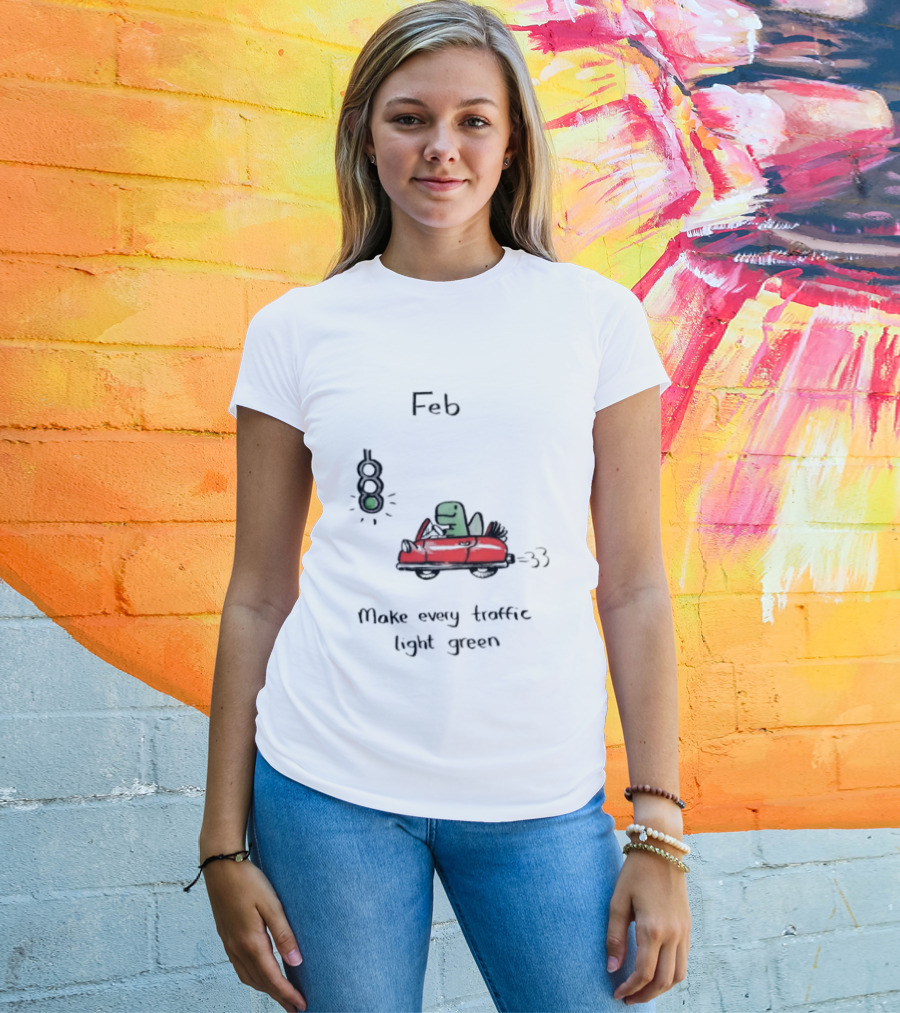 Feb Make Every Traffic Light Green Dinosaur Driving Red Car T-Shirt