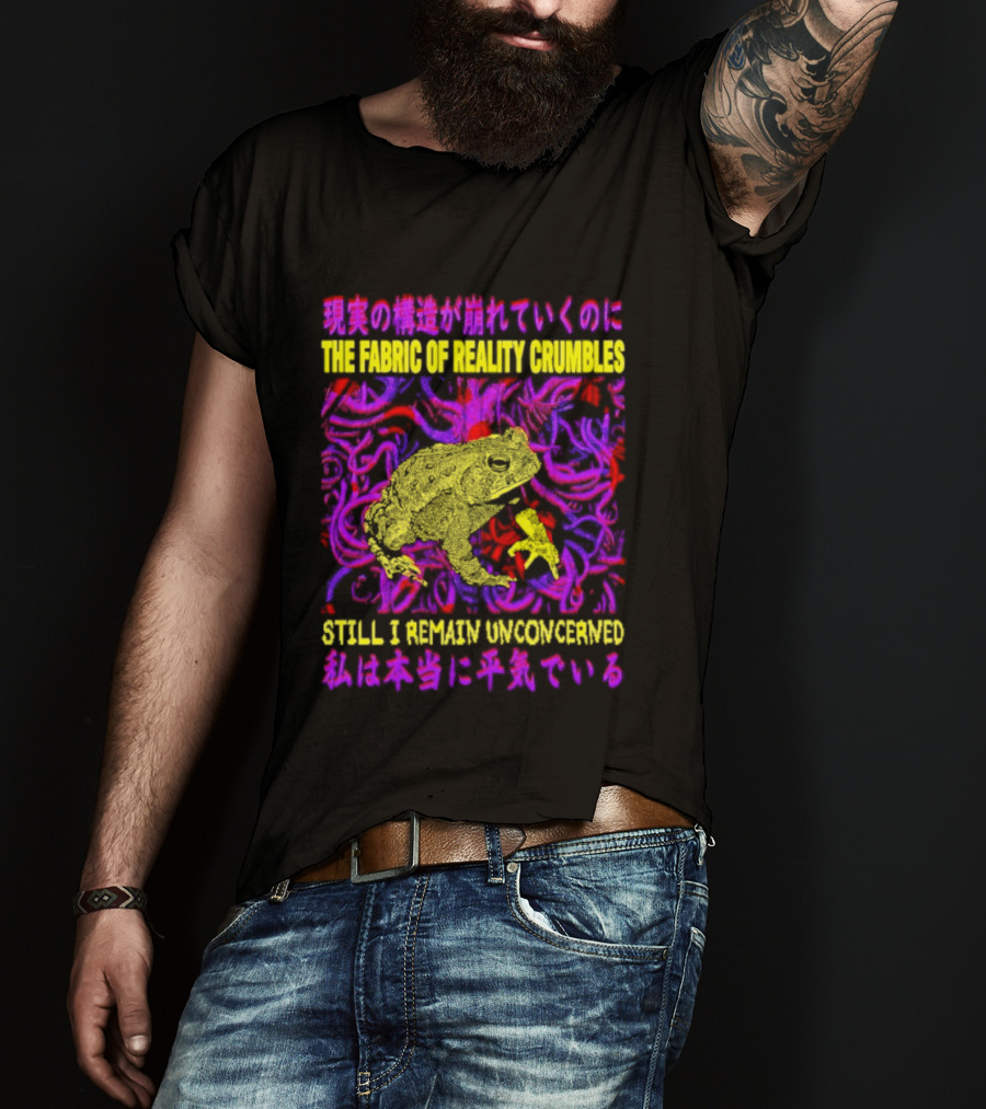 THE FABRIC OF REALITY CRUMBLES STILL I REMAIN UNCONCERNED Japanese Text Surreal Tentacles Abstract Yellow Core T-Shirt