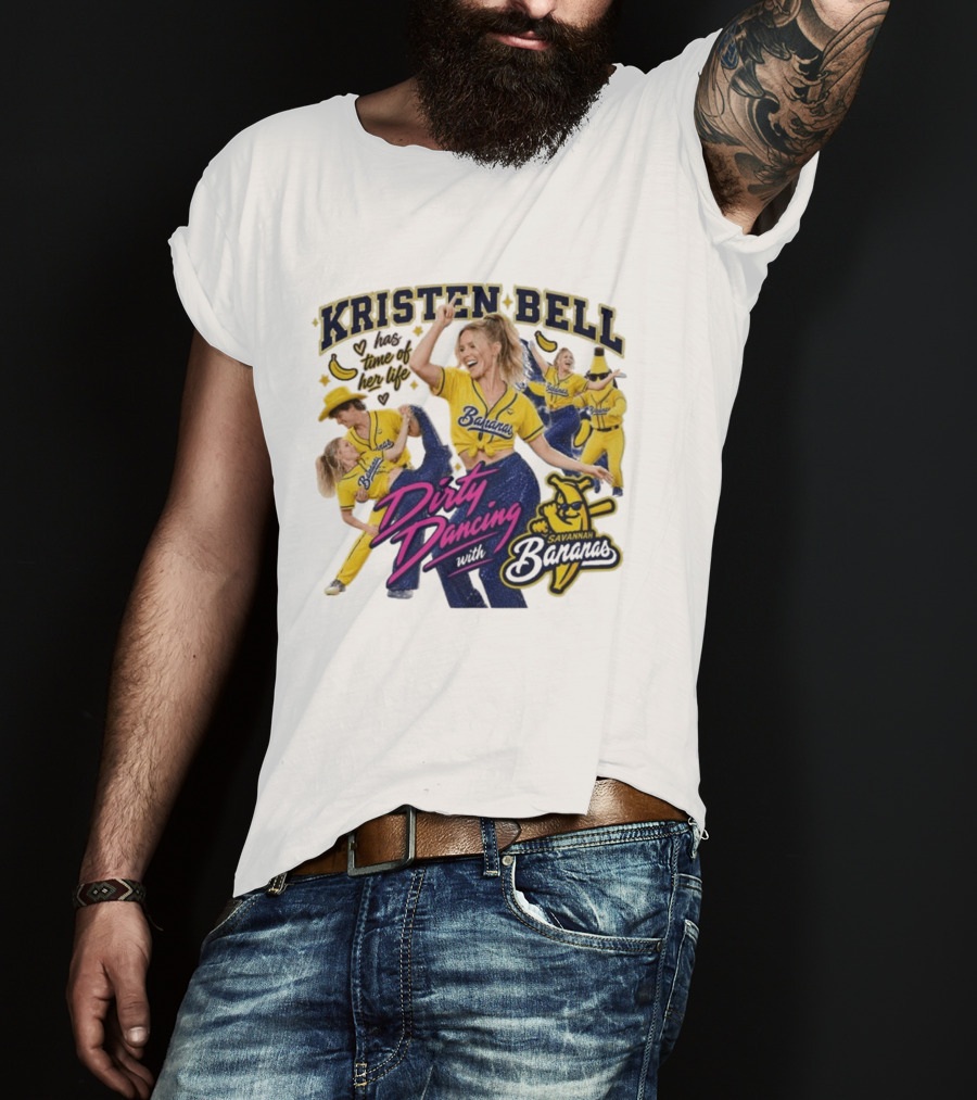 Kristen Bell Has Time Of Her Life Dirty Dancing With Savannah Bananas T-Shirt