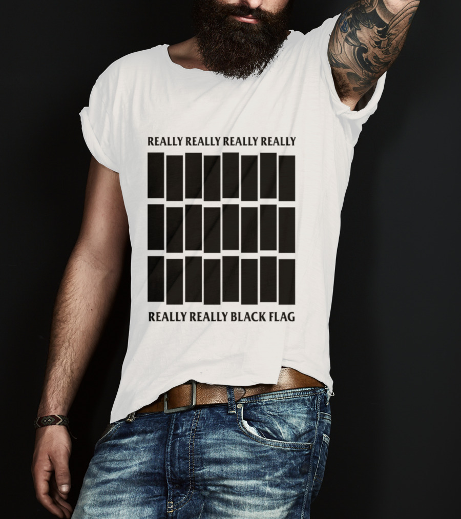 Really Really Really Really Really Really Black Flag T-Shirt