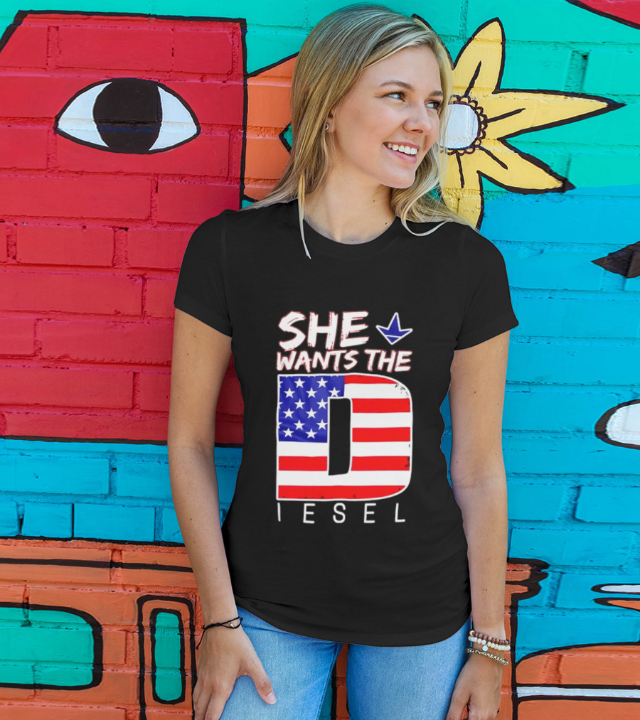 She Wants The Diesel D American Flag Patriotic Humor T-Shirt