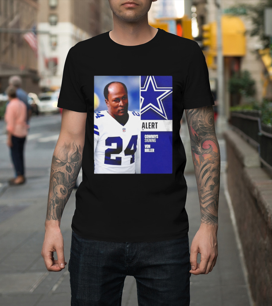 Cowboys Signing Alert Von Miller NFL 24 Dallas Star T-Shirt