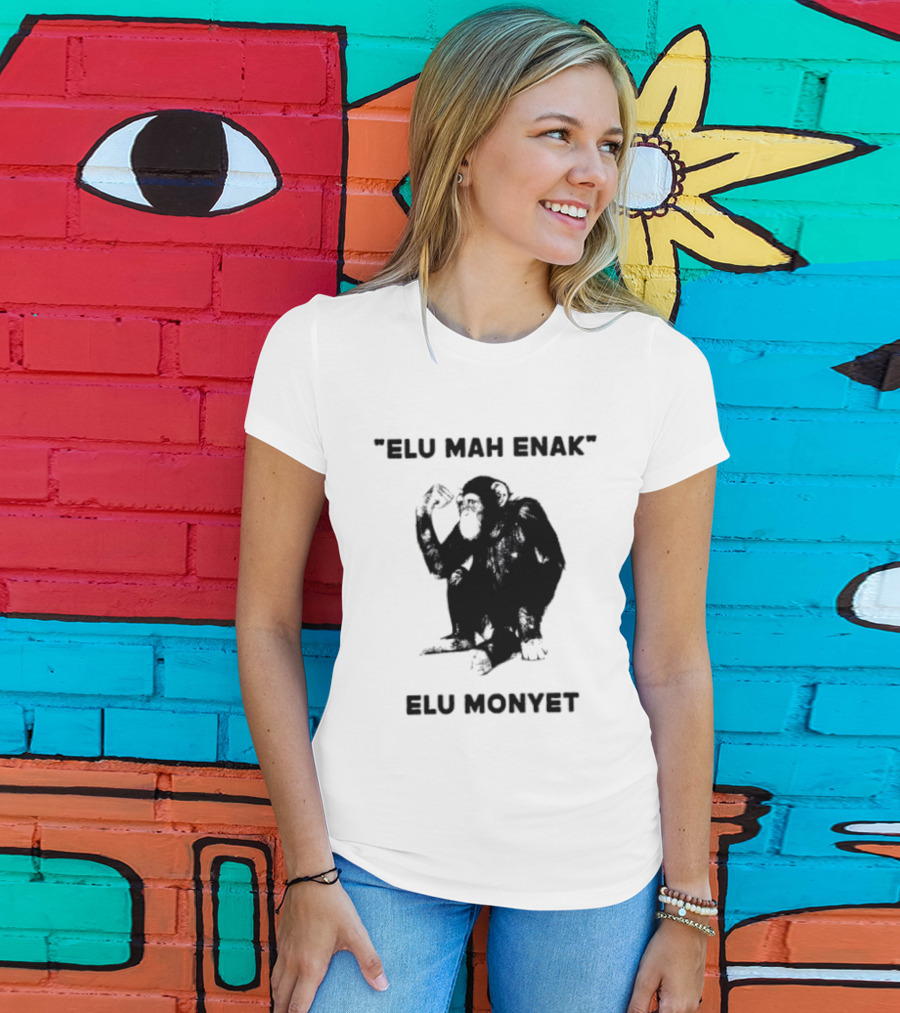 Elu Mah Enak Elu Monyet Indonesian Monkey Humor T-Shirt