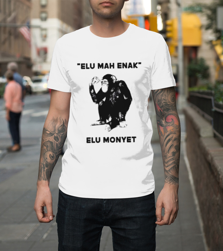 Elu Mah Enak Elu Monyet Indonesian Monkey Humor T-Shirt