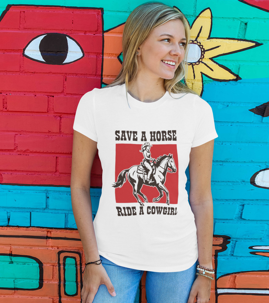Save A Horse Ride A Cowgirl Western Country Cowboy T-Shirt