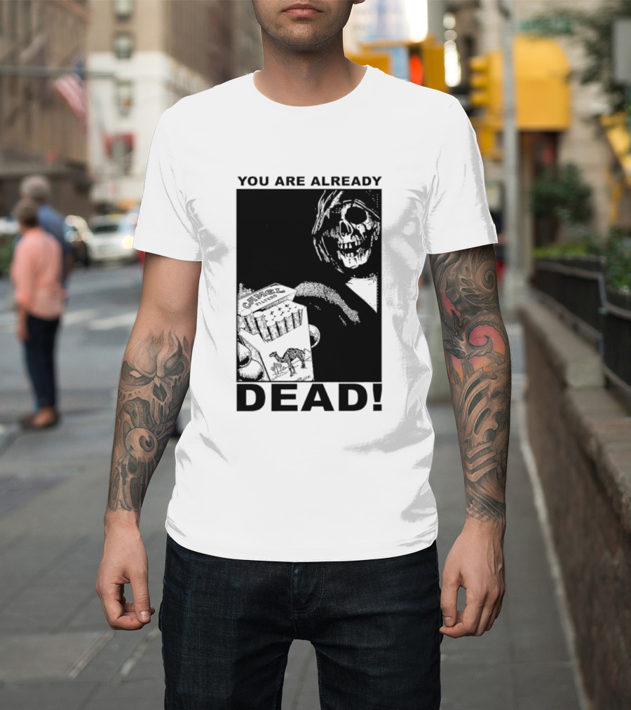 You Are Already Dead Camel Filters Grim Reaper Smoking T-Shirt