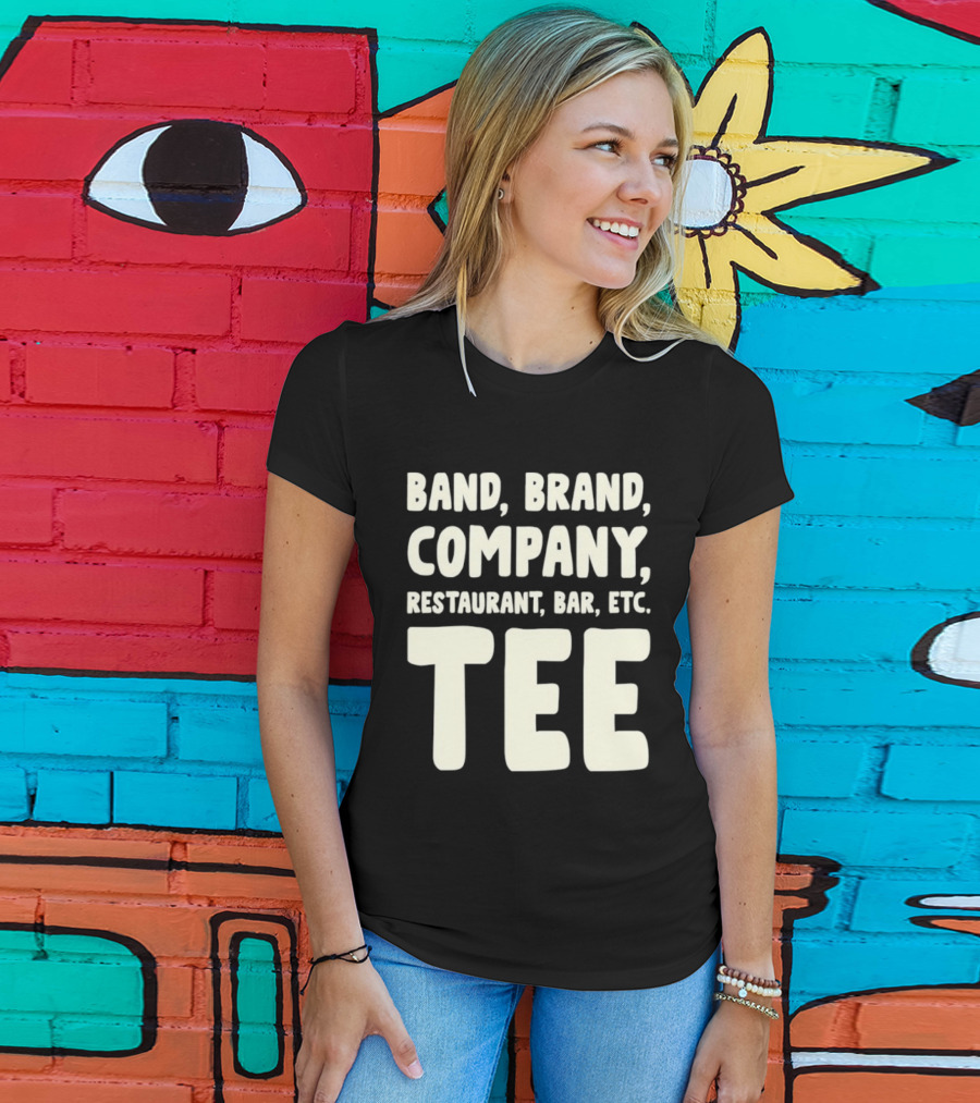 Band Brand Company Restaurant Bar Etc T-Shirt