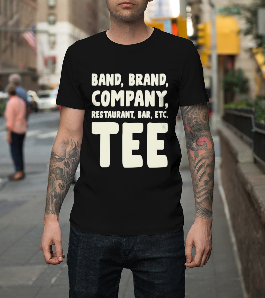 Band Brand Company Restaurant Bar Etc T-Shirt