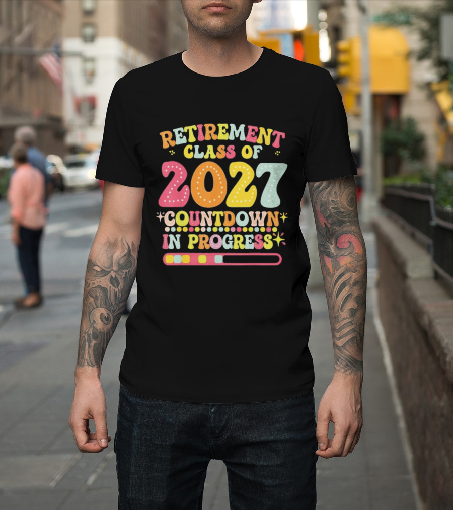 Colorful Retirement Class Of 2027 Countdown In Progress T-Shirt