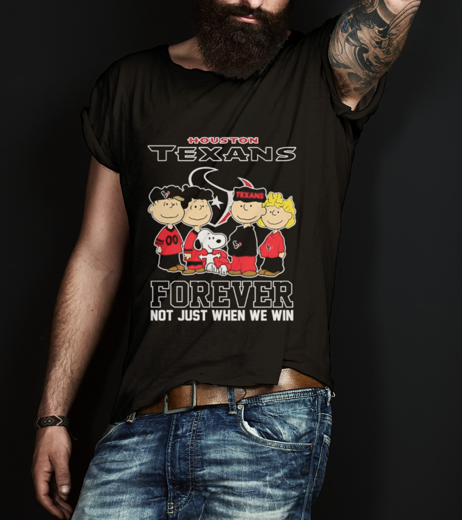 Houston Texans Peanuts Forever Not Just When We Win T-Shirt