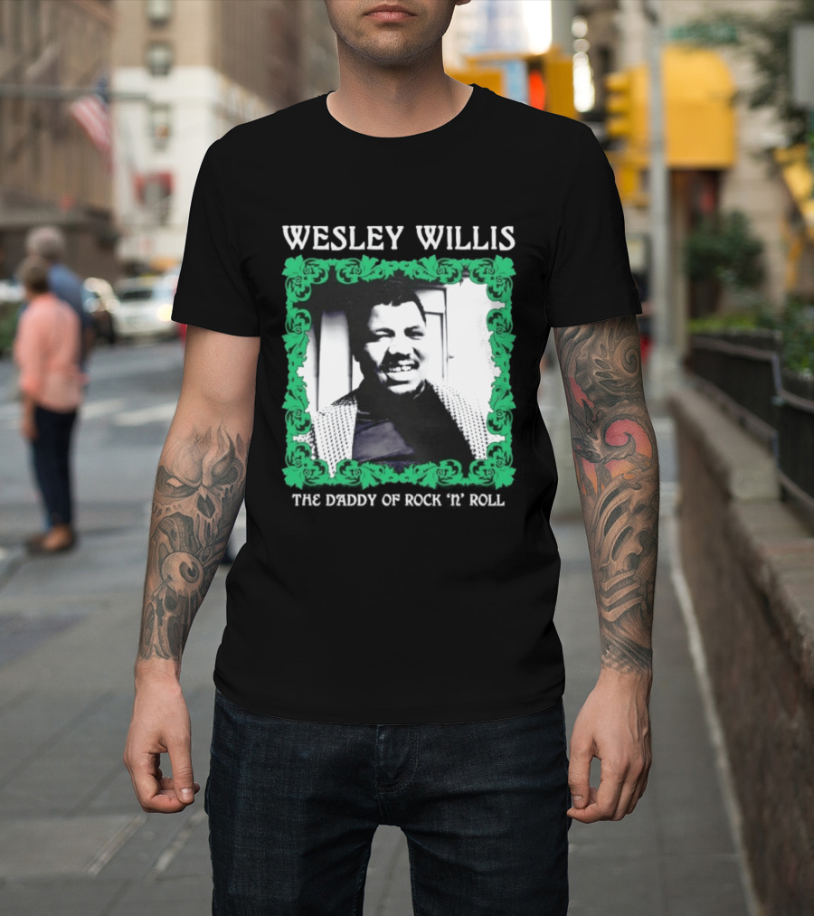 Wesley Willis The Daddy Of Rock 'n' Roll Vintage Music Legend T-Shirt