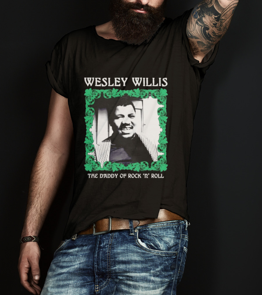 Wesley Willis The Daddy Of Rock 'n' Roll Vintage Music Legend T-Shirt