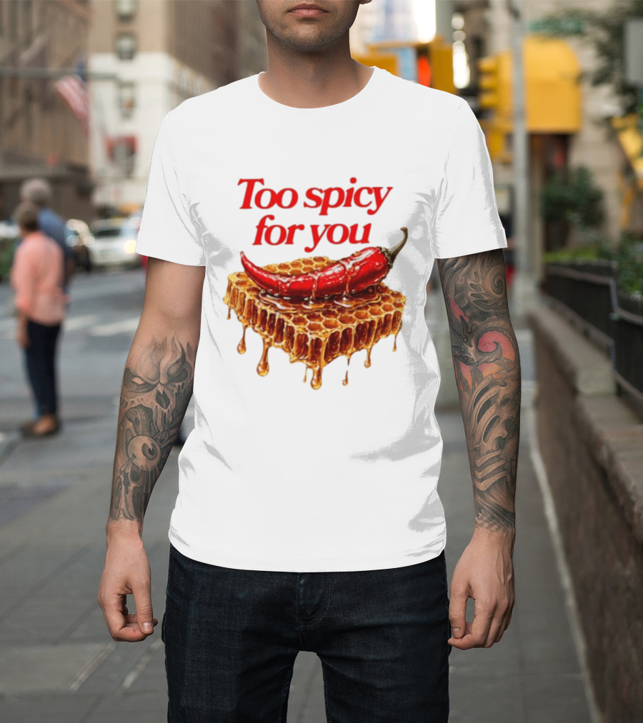Too Spicy For You Honey Chili Honeycomb T-Shirt