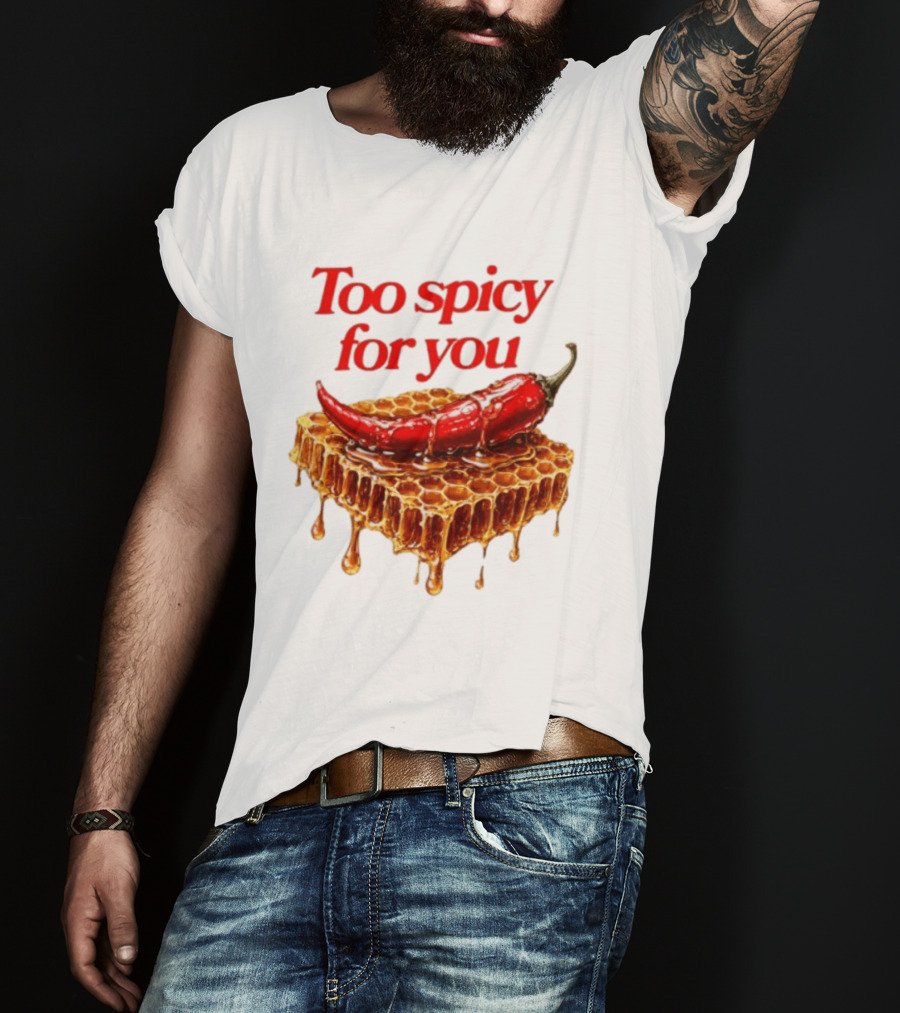 Too Spicy For You Honey Chili Honeycomb T-Shirt