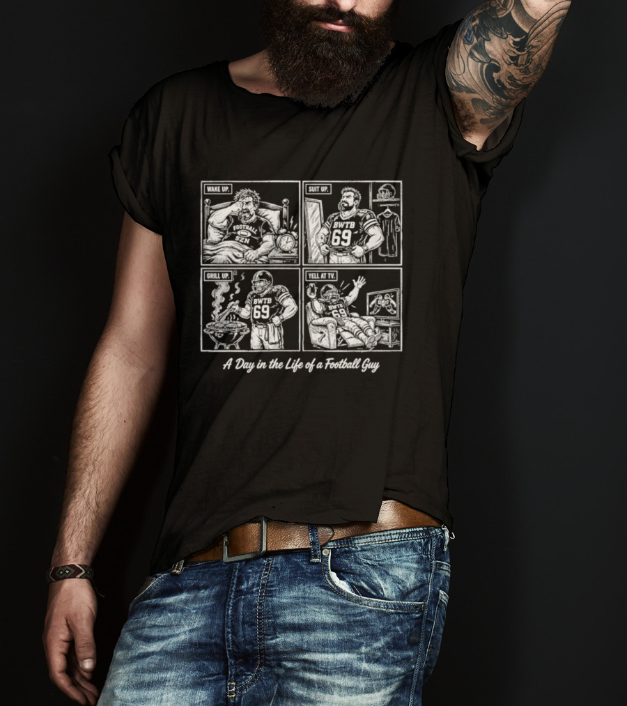Tailgate Activities A Day In The Life Of A Football Guy T-Shirt