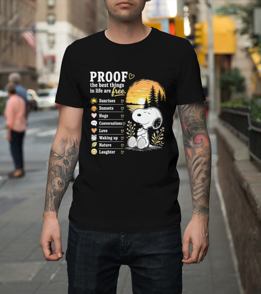 Proof The Best Things In Life Are Free Snoopy Sunrises Love Nature Laughter T-Shirt