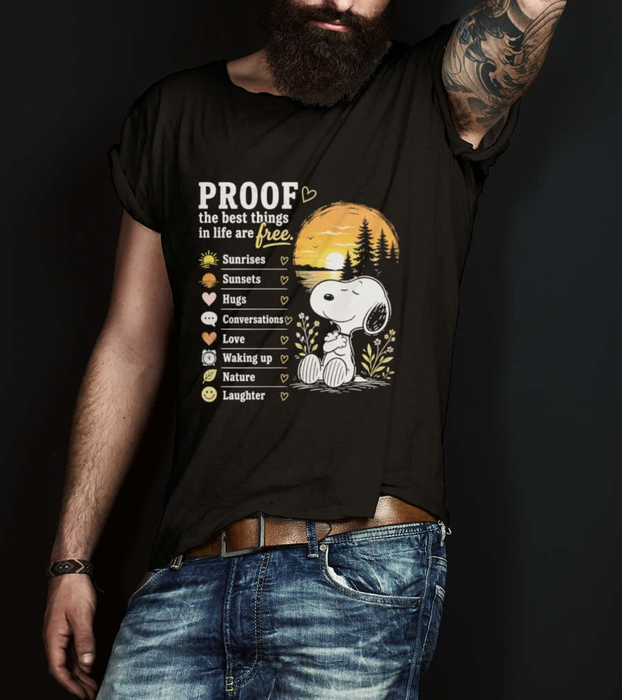 Proof The Best Things In Life Are Free Snoopy Sunrises Love Nature Laughter T-Shirt