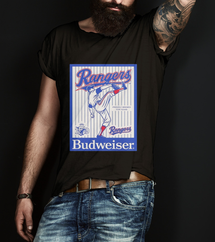 Budweiser Rangers Proudly Brewed For Texas 150 Years T-Shirt