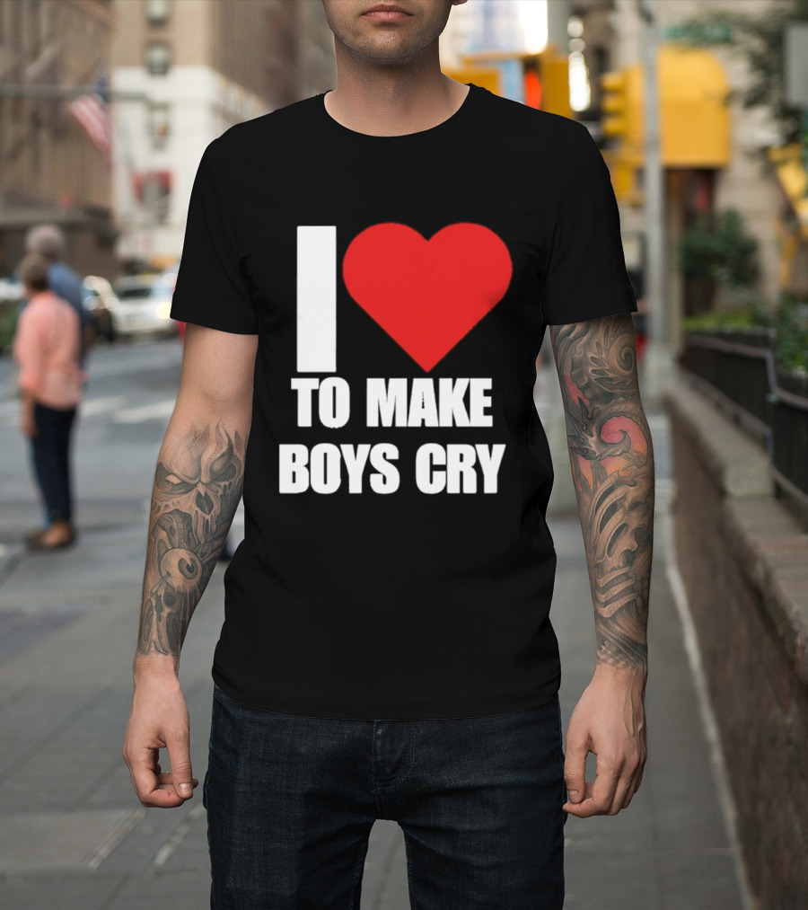 I Love To Make Boys Cry T-Shirt