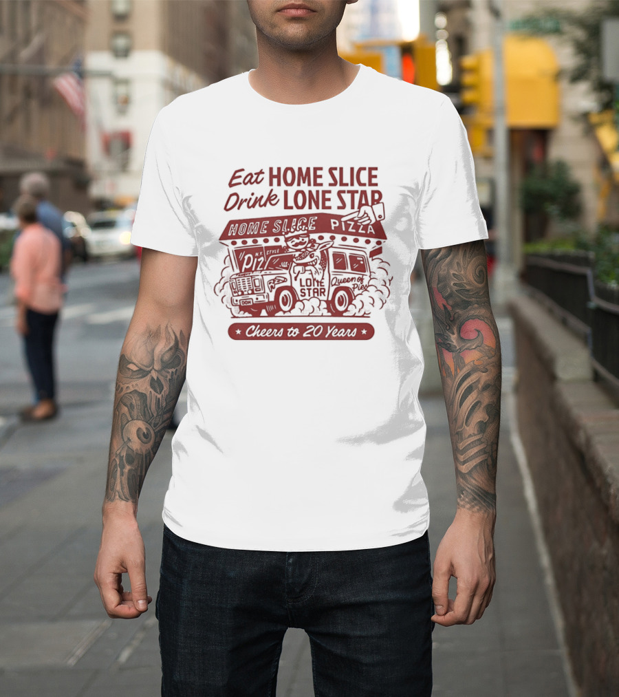 Eat Home Slice Pizza Drink Lone Star Cheers To 20 Years Queen Of Pies T-Shirt