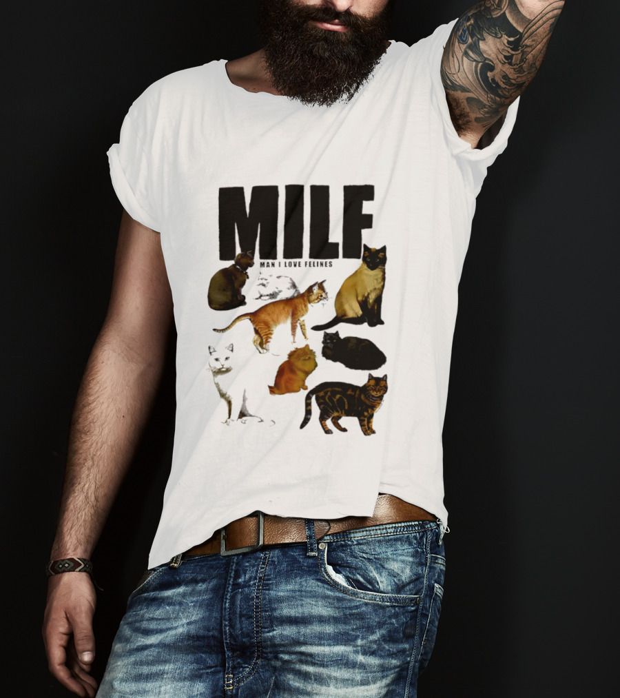 MILF Man I Love Felines Cat Lover Collection T-Shirt