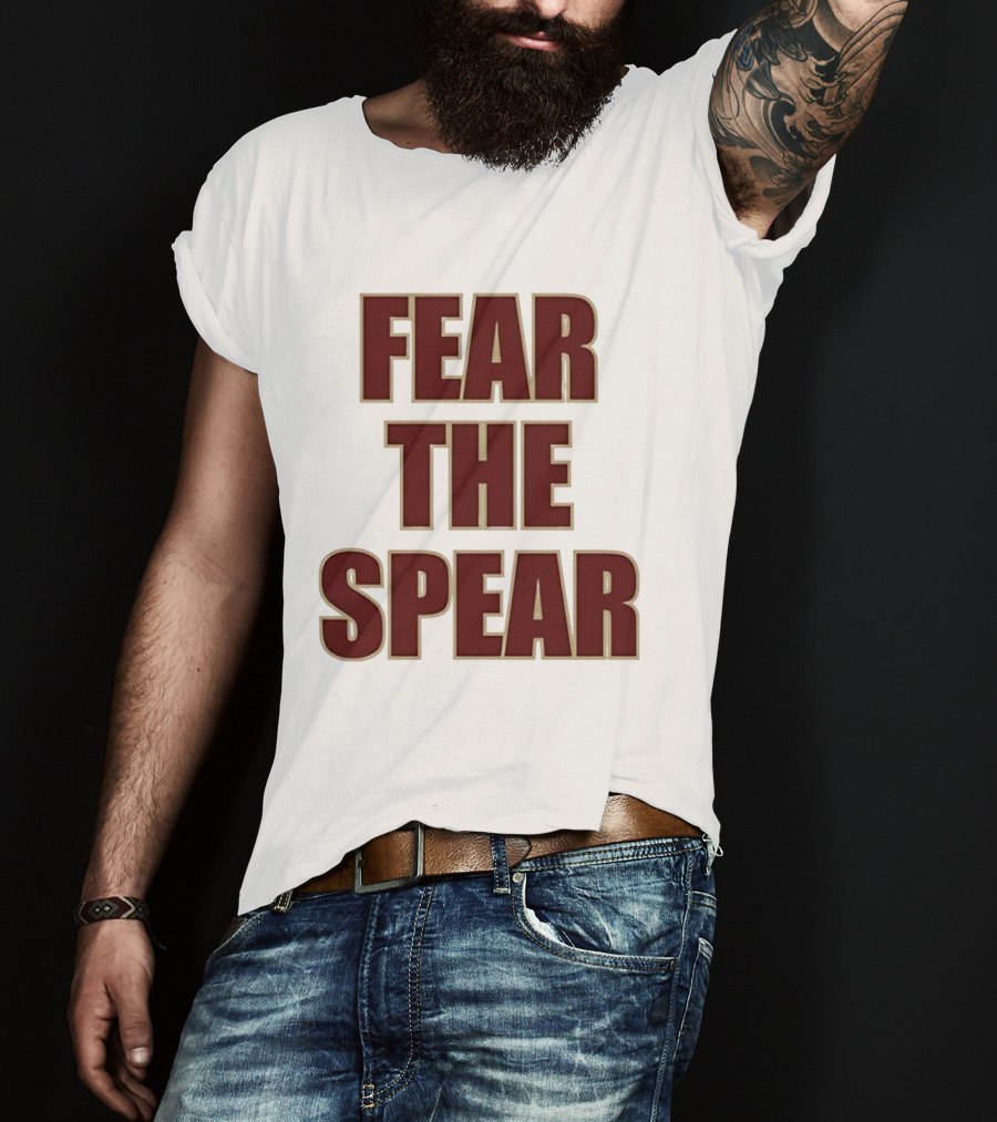 Fear The Spear Florida State Seminoles Football T-Shirt
